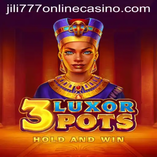 Experience the Excitement of 3LuxorPots at jili777 Online Casino