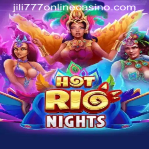 Discover the Thrills of HotRioNights at Jili777 Online Casino