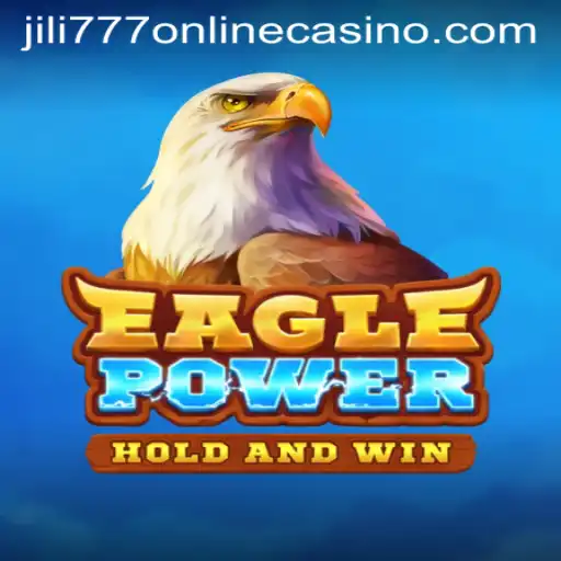 Experience the Thrills of EaglePower at Jili777 Online Casino