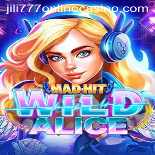 MadHitWildAlice: An Enchanting Journey into Jili777 Online Casino