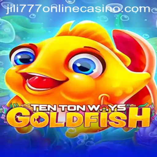 Discover the Thrills of TenTonWaysGoldfish in Jili777 Online Casino